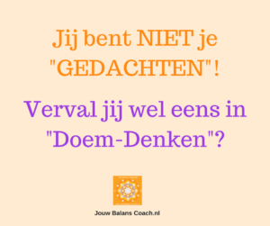 Jij bent niet je Gedachten !